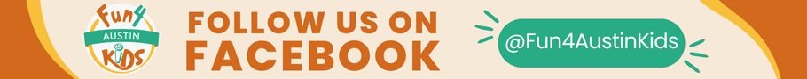 Facebook - Banner Ad Visit the Fun 4 Austin Kids Facebook page